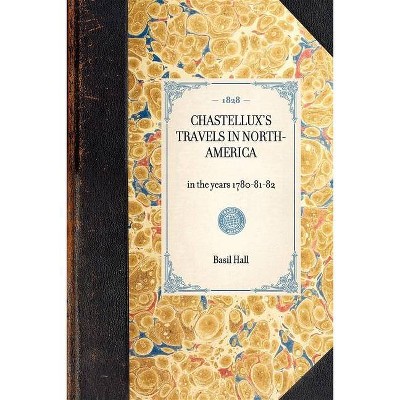 Chastellux's Travels in North-America - (Travel in America) by  Basil Hall (Paperback)