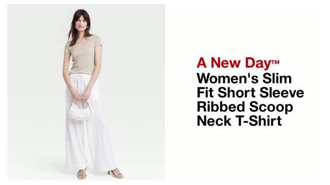 Women's Slim Fit Short Sleeve Ribbed Scoop Neck T-Shirt - A New Day™, 2 of 9, play video