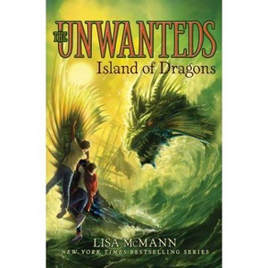 Island of Dragons - (Unwanteds) by Lisa McMann - 1 of 1