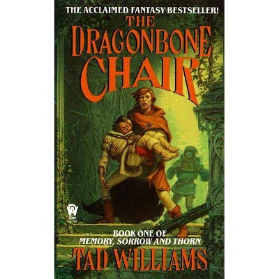 The Dragonbone Chair - (Memory, Sorrow, & Thorn (Paperback)) by  Tad Williams (Paperback)