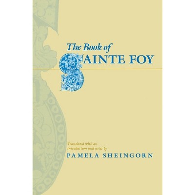 The Book of Sainte Foy - (Middle Ages) by  Pamela Sheingorn (Paperback)