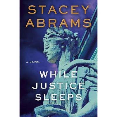 While Justice Sleeps - by Stacey Abrams (Hardcover)