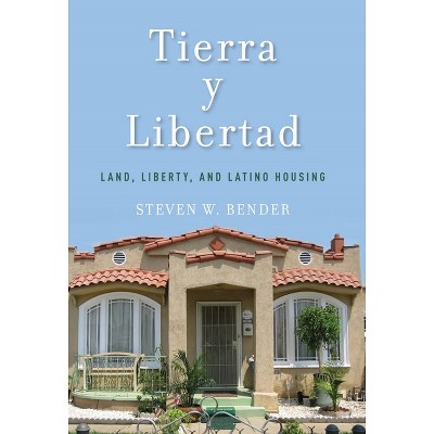 Tierra Y Libertad - (Citizenship and Migration in the Americas) by  Steven W Bender (Hardcover)
