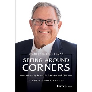 Seeing Around Corners - by  R Christopher Whalen (Hardcover) - 1 of 1