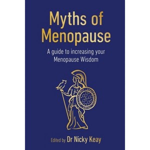 Myths of Menopause - (Sequoia Myths) by  Nicky Keay (Paperback) - 1 of 1