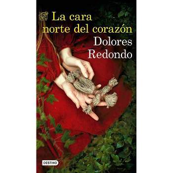 La Cara Norte del Corazón - by  Dolores Redondo (Paperback)