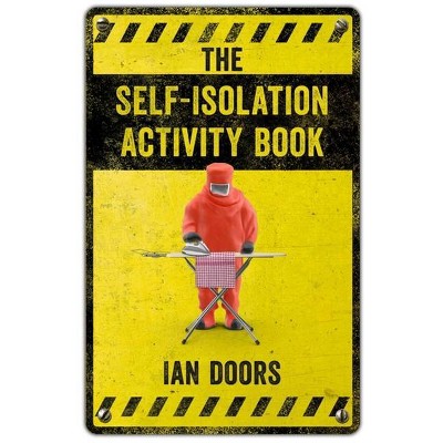 The Self-Isolation Activity Book - by  Ian Doors (Paperback)