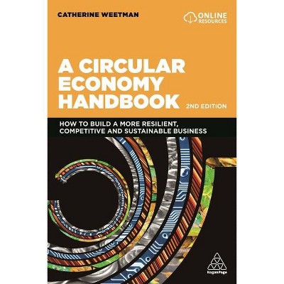 A Circular Economy Handbook - 2nd Edition by  Catherine Weetman (Paperback)