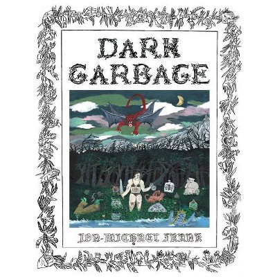 Dark Garbage - by  Jon-Michael Frank (Paperback)