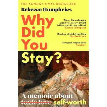Why Did You Stay?: The Instant Sunday Times Bestseller - by  Rebecca Humphries (Hardcover)