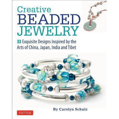 Creative Beaded Jewelry - by  Carolyn Schulz (Paperback)