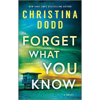Forget What You Know - by  Christina Dodd (Paperback)