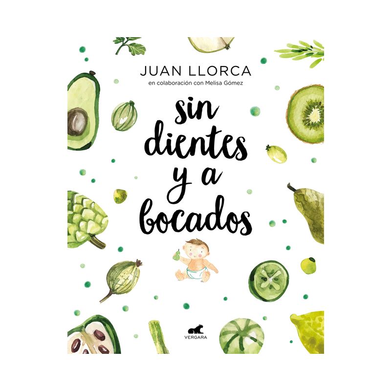Sin Dientes Y a Bocados / Toothless and by the Mouthful - by  Juan Llorca (Paperback), 1 of 2
