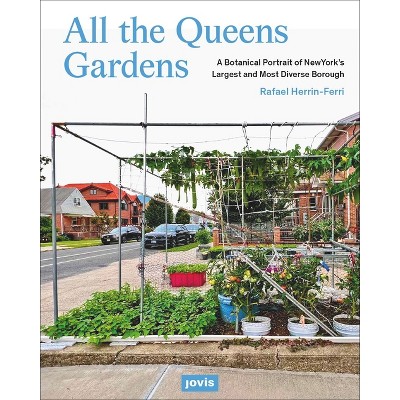 All the Queens Gardens - by  Rafael A Herrin-Ferri (Paperback)
