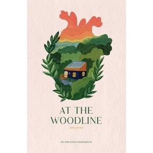 At the Woodline - (The Last Divide) by  Preston Hornbeck (Paperback) - 1 of 1