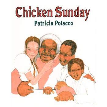 Chicken Sunday - by  Patricia Polacco (Paperback)