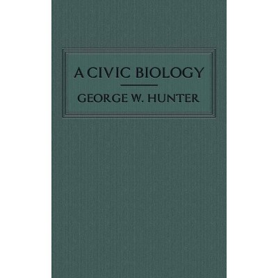 A Civic Biology - by  George W Hunter (Hardcover)