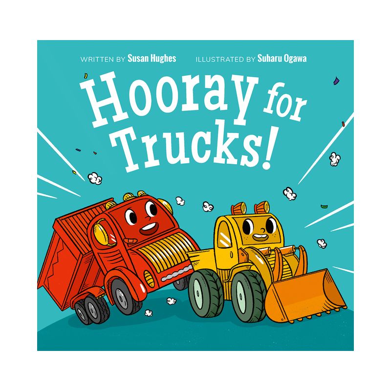 Hooray for Trucks! - by  Susan Hughes (Hardcover), 1 of 2