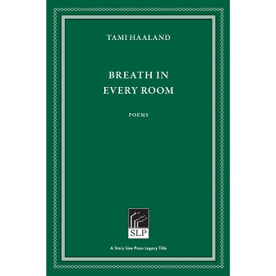 Breath in Every Room - 2nd Edition by  Tami Haaland (Paperback)