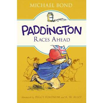 Paddington Races Ahead - by  Michael Bond (Paperback)