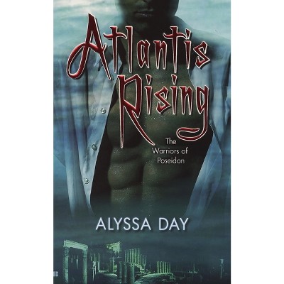 Atlantis Rising - (Warriors of Poseidon) by  Alyssa Day (Paperback)