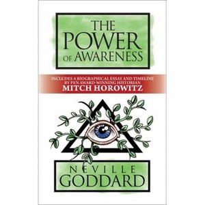 The Power of Awareness - by  Neville Goddard & Mitch Horowitz (Paperback) - 1 of 1