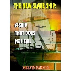 The New Slave Ship - by  Melvin Farmer (Paperback) - 1 of 1