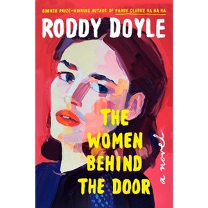The Women Behind the Door - by Roddy Doyle - 1 of 1