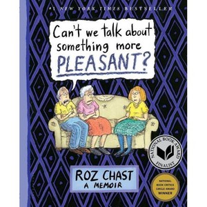 Can't We Talk about Something More Pleasant? - by Roz Chast - 1 of 1