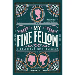 My Fine Fellow - by  Jennieke Cohen (Paperback)
