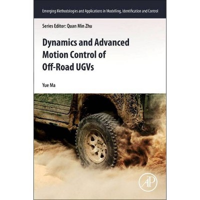 Dynamics and Advanced Motion Control of Off-Road Ugvs - (Emerging Methodologies and Applications in Modelling, Identi) by  Yu Mae (Paperback)