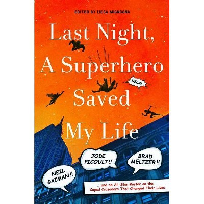 Last Night, a Superhero Saved My Life - by  Liesa Mignogna (Hardcover)