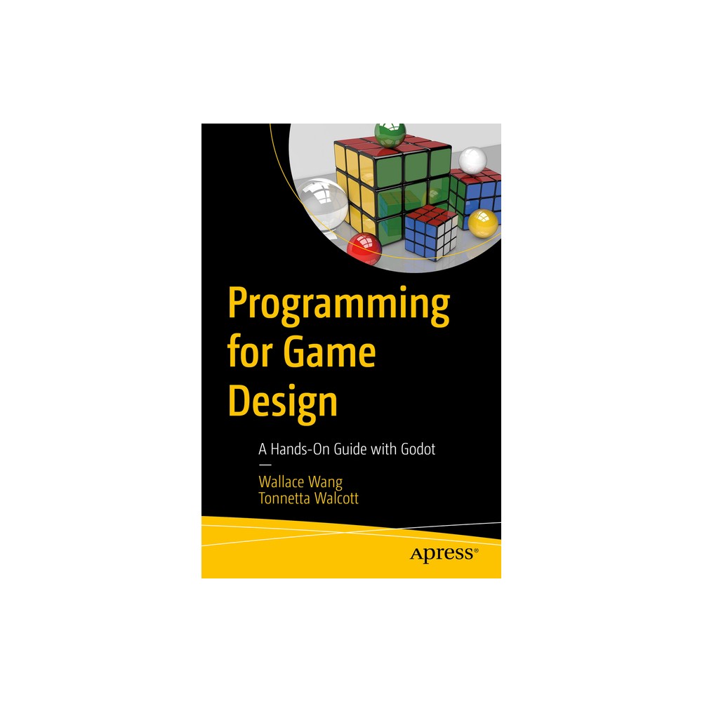Programming for Game Design - by Wallace Wang & Tonnetta Walcott (Paperback)