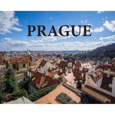 Prague - (Wanderlust) by  Elyse Booth (Hardcover)