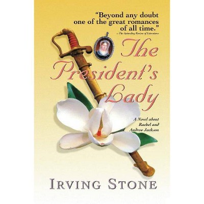 The President's Lady - by  Irving Stone (Paperback)