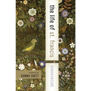 The Life of St. Francis - (Harper Collins Spiritual Classics) by  Bonaventure (Paperback) - 1 of 1