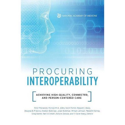 Procuring Interoperability - by  Peter Pronovost & Michael M E Johns & Sezin Palmer (Paperback)