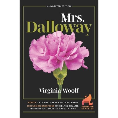 Mrs. Dalloway - (Contested Classics) Annotated by  Virginia Woolf (Paperback)
