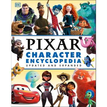 Disney Pixar Character Encyclopedia Updated and Expanded - by  Shari Last (Hardcover)
