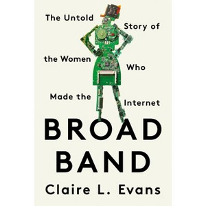 Broad Band - by  Claire L Evans (Paperback) - 1 of 1