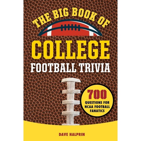 The Big Book Of College Football Trivia - By David Halprin (paperback ...