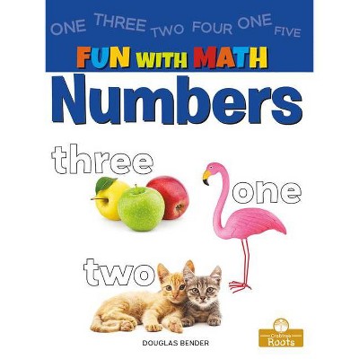 Numbers - (Fun with Math) by  Douglas Bender (Paperback)