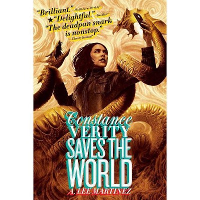  Constance Verity Saves the World - by  A Lee Martinez (Paperback) 