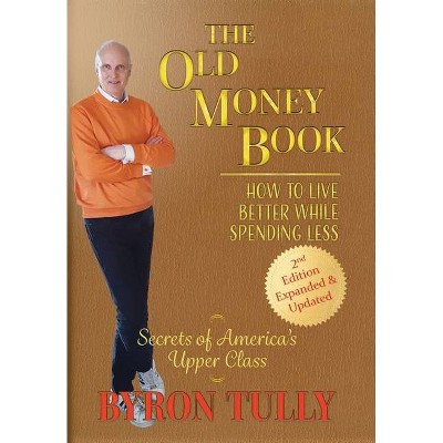 The Old Money Book - by  Byron Tully (Hardcover)