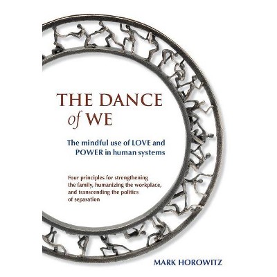 The Dance of We - by  Mark Horowitz (Paperback)