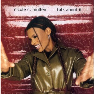 Nicole C. Mullen - Talk About It (CD) - 1 of 1