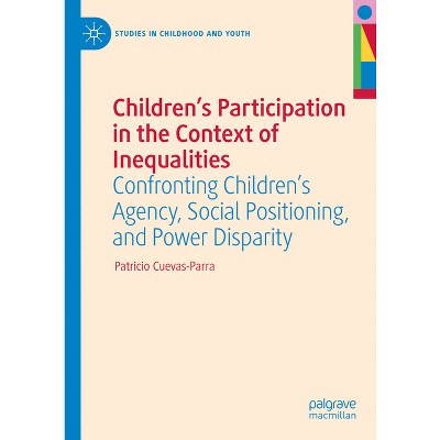 Children's Participation in the Context of Inequalities - (Studies in Childhood and Youth) by  Patricio Cuevas-Parra (Hardcover)