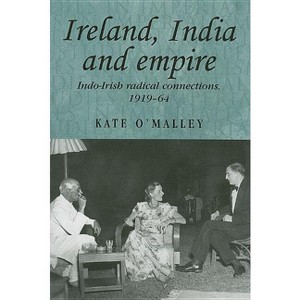 Ireland, India and Empire - (Studies in Imperialism) by  Kate O'Malley (Paperback) - 1 of 1
