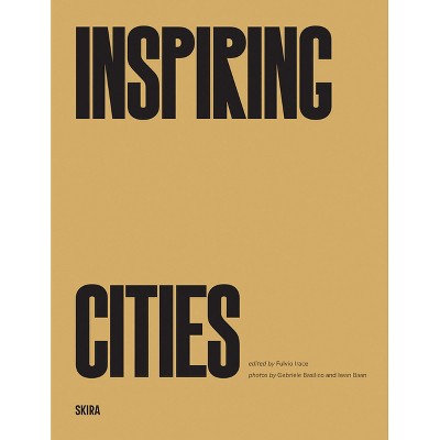 Inspiring Cities - by  Fulvio Irace (Paperback)