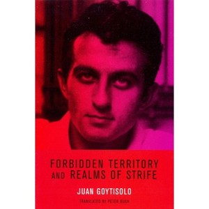 Forbidden Territory and Realms of Strife - by  Juan Goytisolo (Paperback) - 1 of 1